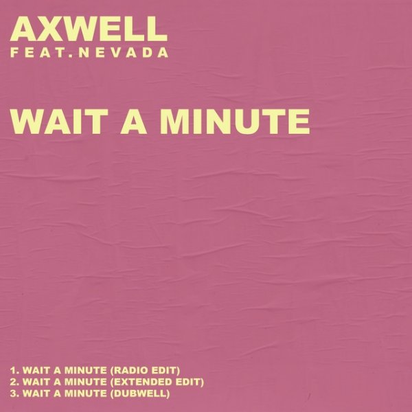 Axwell Wait A Minute, 2003