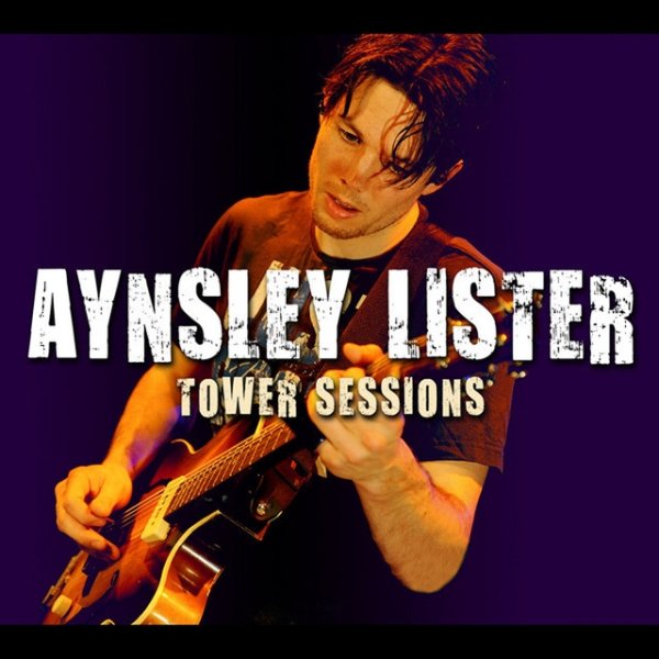 Album Aynsley Lister - Tower Sessions
