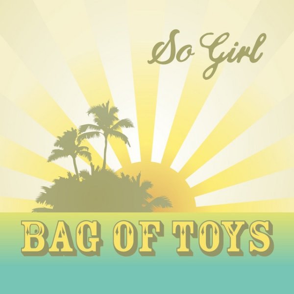 Bag of Toys So Girl, 2017