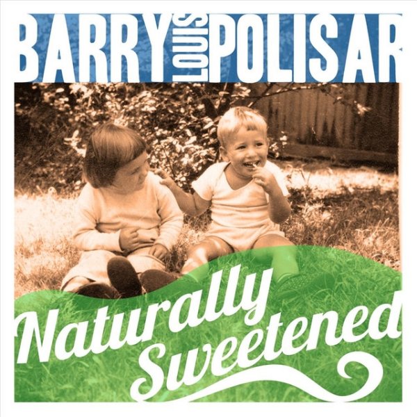 Album Barry Louis Polisar - Naturally Sweetened
