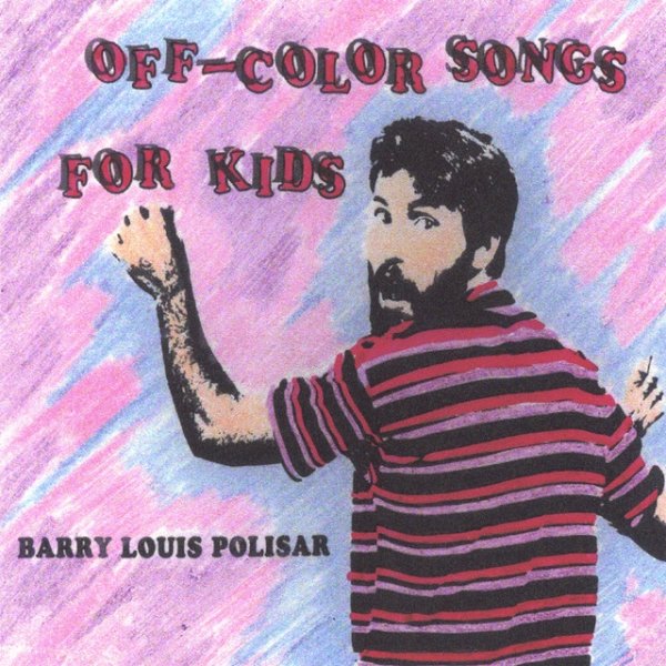Album Barry Louis Polisar - Off-Color Songs for Kids