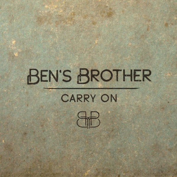 Ben's Brother Carry On, 2007