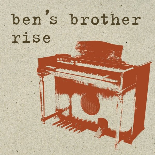 Ben's Brother Rise, 2007