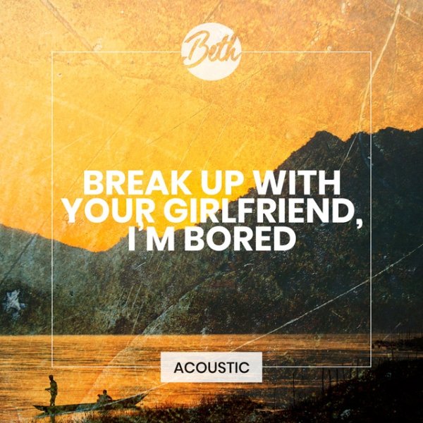 break up with your girlfriend, i'm bored - album