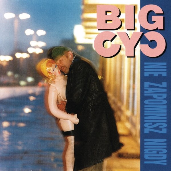 Album Big Cyc - Nie Zapomnisz Nigdy
