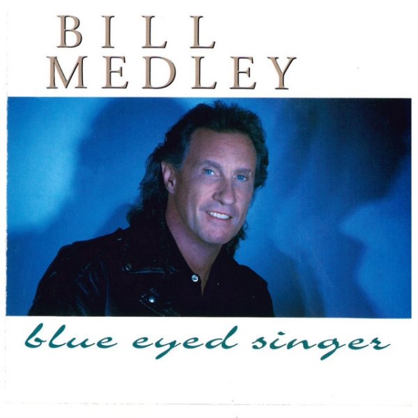 Bill Medley Blue Eyed Singer, 1991