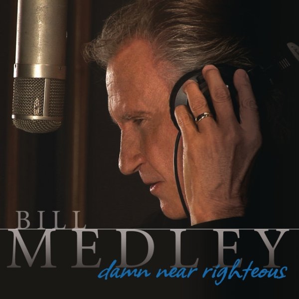 Bill Medley Damn Near Righteous, 2014