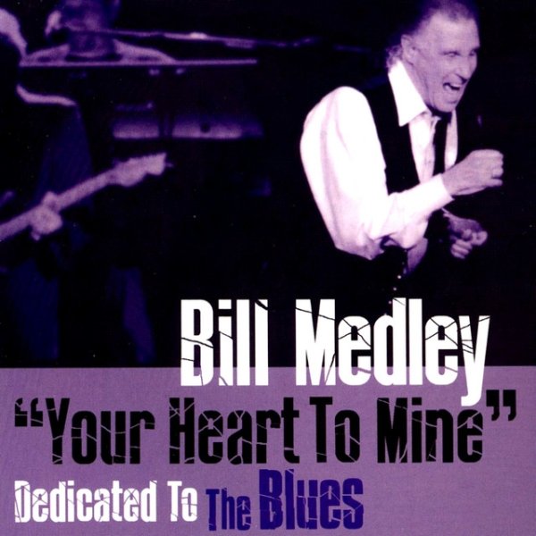 Album Bill Medley - "Your Heart to Mine" Dedicated to the Blues