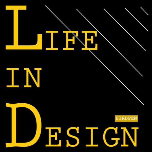 Birdpen Life In Design, 2021