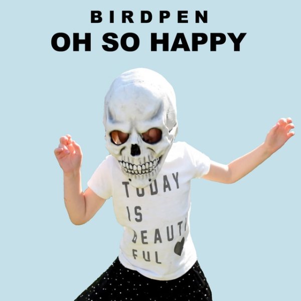 Album Birdpen - Oh So Happy