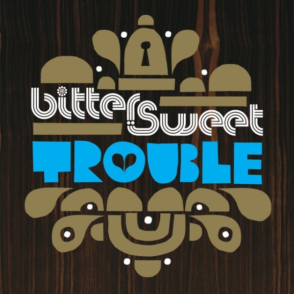 Album Bitter:Sweet - Trouble