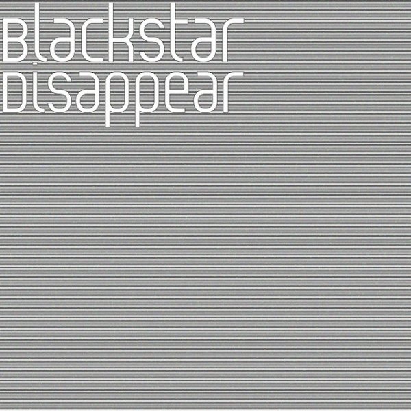 Album Blackstar - Disappear