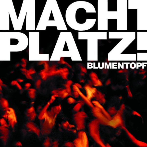 Album Blumentopf - Macht Platz