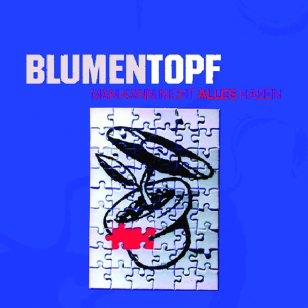 Album Blumentopf - MAN KANN NICHT ALLES HABEN