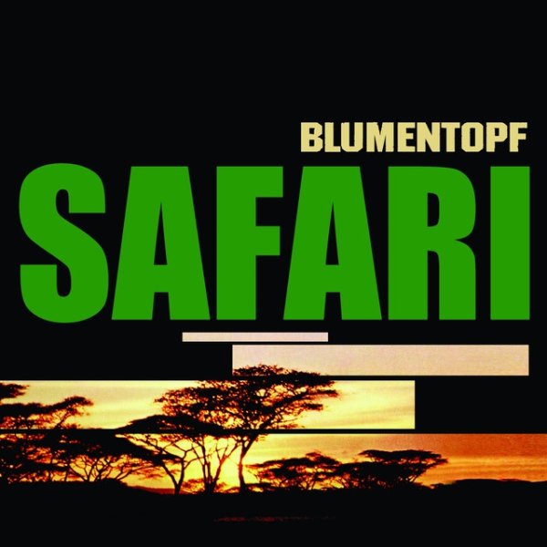 Blumentopf Safari, 2000