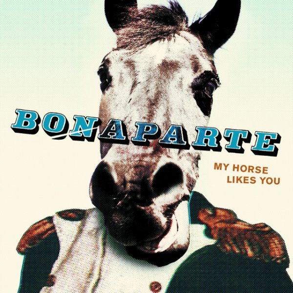 Album Bonaparte - My Horse Likes You
