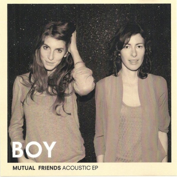Boy Mutual Friends Acoustic, 2013