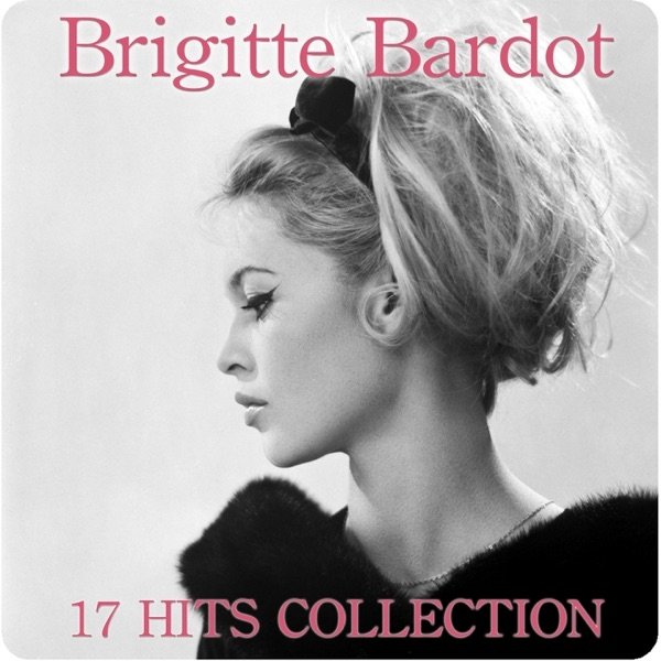 Album Brigitte Bardot - 17 Hits Collection