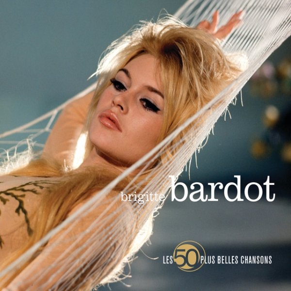Album Brigitte Bardot - Les 50 Plus Belles Chansons De Brigitte Bardot
