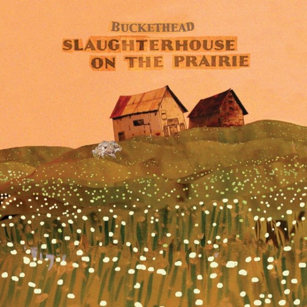 Album Buckethead - Slaughterhouse on the Prairie