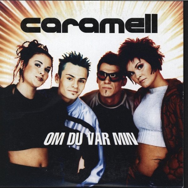Caramell Om du var min, 1999