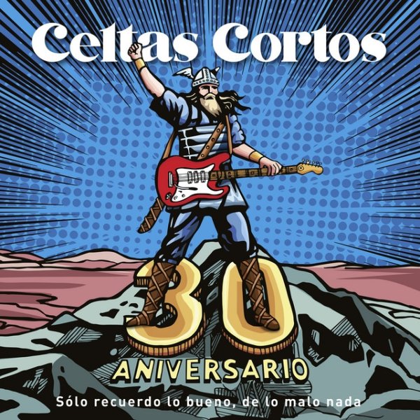 Album Celtas Cortos - 30 Aniversario (Sólo recuerdo lo bueno, de lo malo nada)