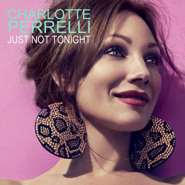 Charlotte Perrelli Just Not Tonight, 2012