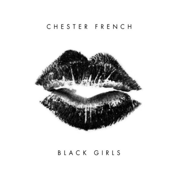 Album Chester French - Black Girls - Single