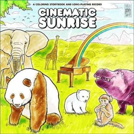 Cinematic Sunrise A Coloring Storybook And Long Playing Record, 2008