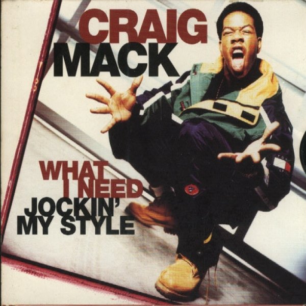 Craig Mack What I Need  / Jockin' My Style, 1997