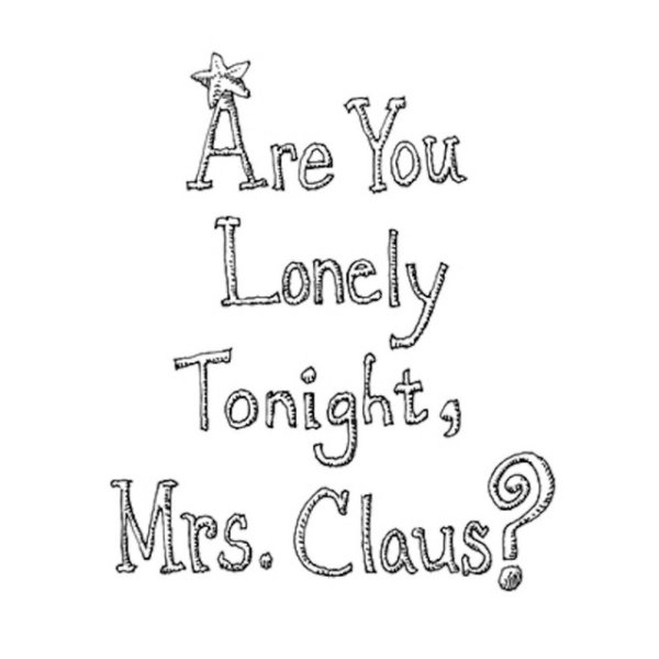 Are You Lonely Tonight, Mrs. Claus? - album