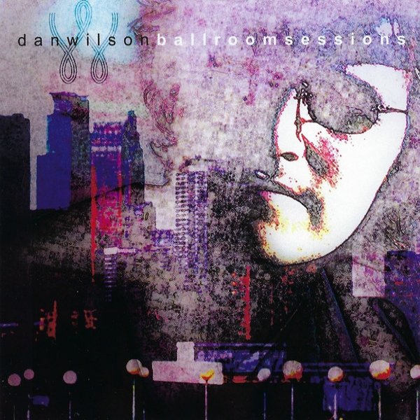 Album Dan Wilson - Ballroom Sessions