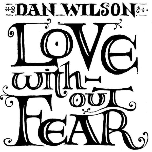 Dan Wilson Love Without Fear, 2014