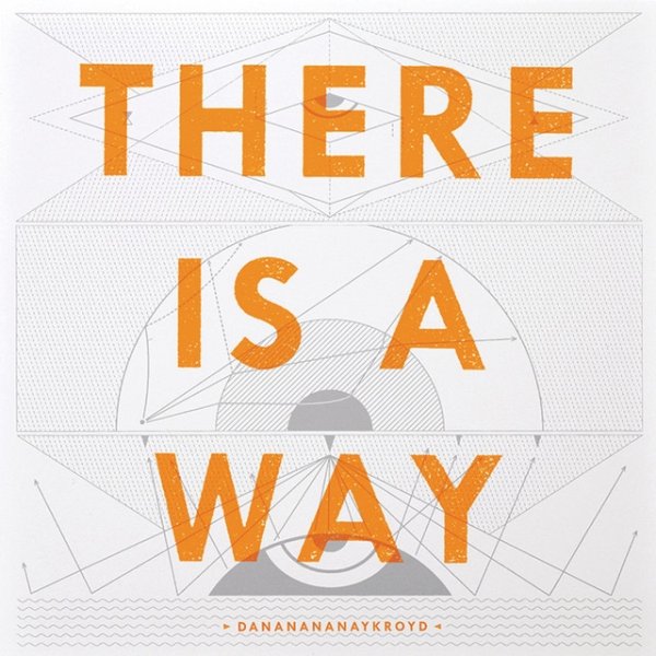 Album Dananananaykroyd - There Is a Way