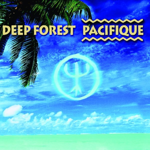 Album Deep Forest - Pacifique