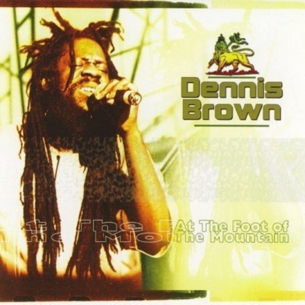 Album Dennis Brown - At The Foot of the Mountain