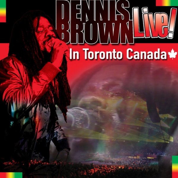 Album Dennis Brown - Dennis Brown Live! In Toronto Canada