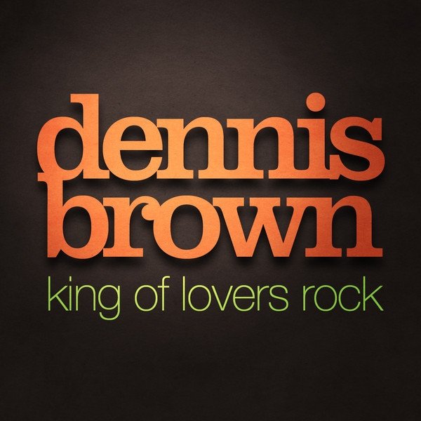 Album Dennis Brown - King of Lovers Rock
