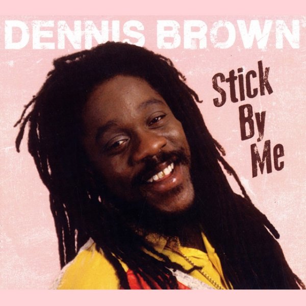 Dennis Brown Stick By Me, 2019