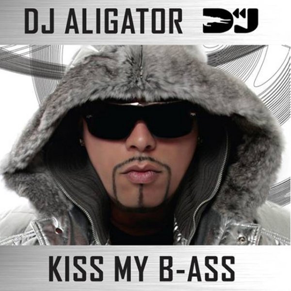 Album DJ Aligator - Kiss My B-Ass