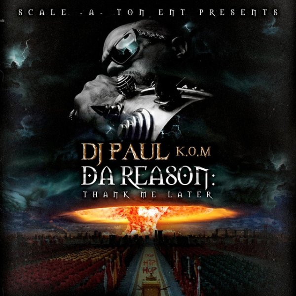 Album DJ Paul - Da Reason: Thank Me Later