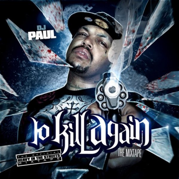 DJ Paul To Kill Again...The Mixtape, 2010