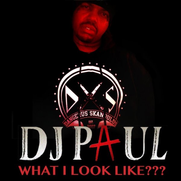 Album DJ Paul - What I Look Like??? - Single