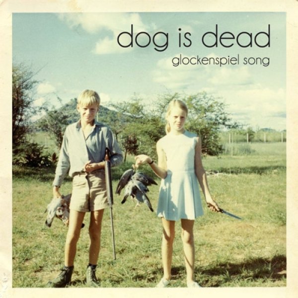 Album Dog Is Dead - Glockenspiel Song