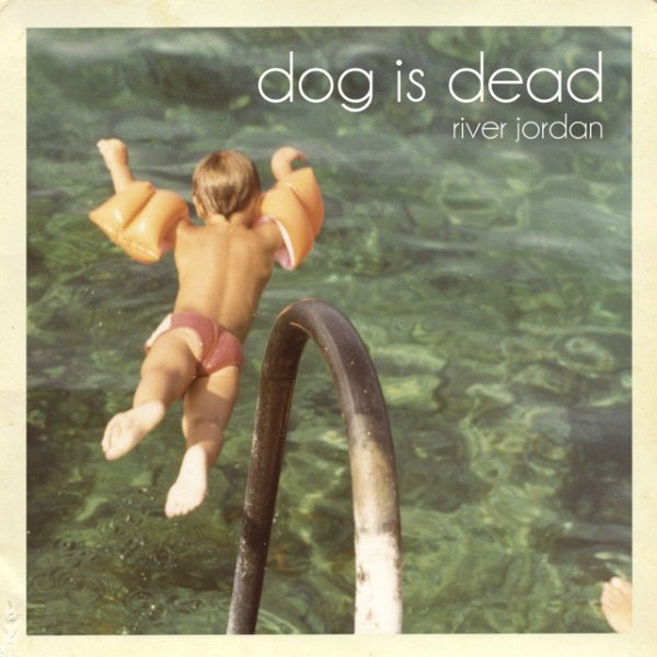 Dog Is Dead River Jordan, 2011