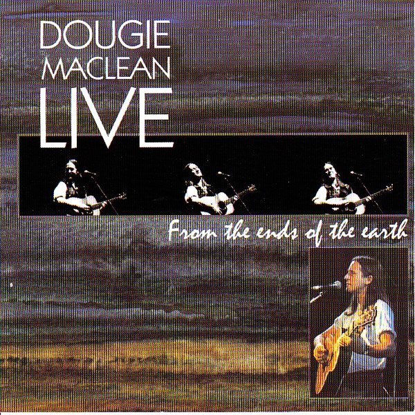 Album Dougie MacLean - From The Ends Of The Earth Live