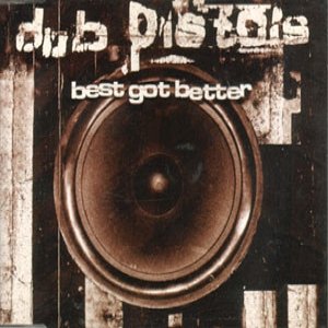 Album Dub Pistols - Best Got Better