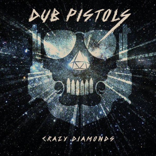 Dub Pistols Crazy Diamonds, 2017
