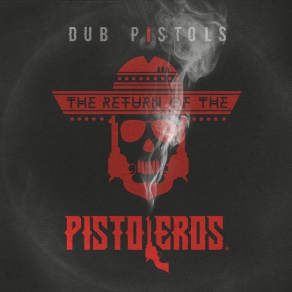 Dub Pistols Return of the Pistoleros, 2015