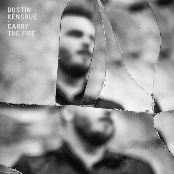 Dustin Kensrue Carry the Fire, 2015